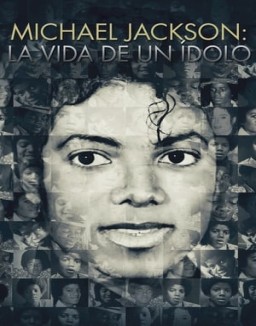 Michael Jackson: La vida de un ídolo